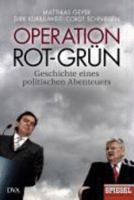 Operation Rot-Grün - Geschichte eines politischen Abenteuers 3421057826 Book Cover