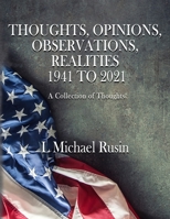 Thoughts, Opinions, Observations, Realities 1941-2021 B08ZQ3NVL1 Book Cover