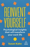 Reinvent Yourself: Psychology Insights and Strategies That Will Transform Your Work Life 1398613312 Book Cover