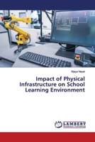 Impact of Physical Infrastructure on School Learning Environment 6200212562 Book Cover