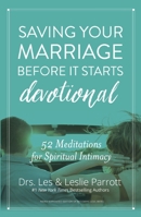 Saving Your Marriage Before It Starts Devotional: 52 Meditations for Spiritual Intimacy 0310344824 Book Cover