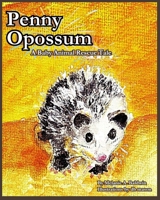 Penny Opossum: A Baby Animal Rescue Tale B0DPQVFY5D Book Cover