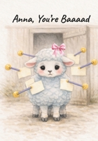 Anna, You’re Baaaad.: A Story About Scapegoating, Blame, and Being Different in a Herd B0GDPFWFJ4 Book Cover