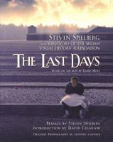 The Last Days: Steven Spielberg and Survivors of the Shoah Visual History Foundation 0312204620 Book Cover