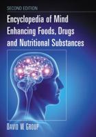 Encyclopedia of Mind Enhancing Foods, Drugs and Nutritional Substances 0786408537 Book Cover