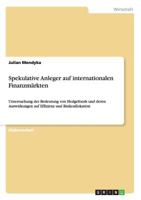 Spekulative Anleger auf internationalen Finanzm�rkten: Untersuchung der Bedeutung von Hedgefonds und deren Auswirkungen auf Effizienz und Risikoallokation 3640637305 Book Cover