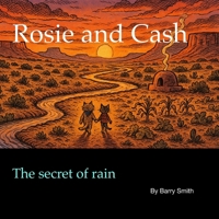 Rosie and Cash: The secret of rain B0FHB7FLTN Book Cover