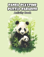 Panda Playtime Puzzle Paradise Activity Book B0CS6P8R8Q Book Cover