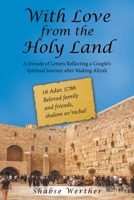 With Love from the Holy Land: A Decade of Letters Reflecting a Couple's Spiritual Journey after Making Aliyah B0GVV35Z64 Book Cover