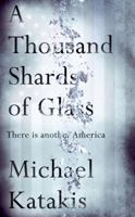 A Thousand Shards of Glass: There is another America 1471131432 Book Cover