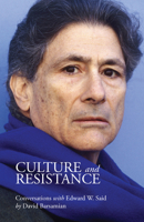 Culture and Resistance: Conversations with Edward W. Said 1608463133 Book Cover