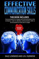 Effective Communication Skills: includes 2 manuscripts: Communication for couples and Communication in the workplace. Learn to develop communication skills to be successful at work and in couple. 1080741895 Book Cover