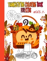 thanksgiving coloring book for kids ages 2+: Coloring Pages for Kids, Toddlers and Preschool, Dinner, Autumn B08M7JBHCZ Book Cover
