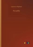Piccadilly: A Fragment of Contemporary Biography 1514709252 Book Cover