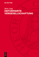 Deformierte Vergesellschaftung: Zur Soziologie Des Staatsmonopolistischen Kapitalismus Der Brd 3112715845 Book Cover