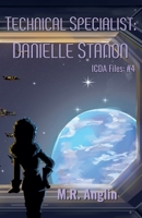 Technical Specialist: Danielle Stanon (Intergalactic Civilian Defense Agency Files) B0FGWLFQJN Book Cover