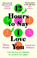 12 Hours To Say I Love You 1472271181 Book Cover