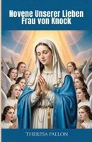 Novene Unserer Lieben Frau von Knock (German Edition) B0FMK9W5K1 Book Cover