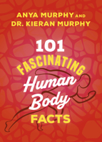 101 Fascinating Human Body Facts (101 Fascinating Facts) 1459757858 Book Cover