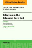 Infection in the Intensive Care Unit, an Issue of Critical Care Nursing Clinics of North America 0323477372 Book Cover