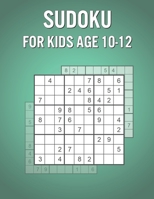 Sudoku For Kids Age 10-12: 400 Puzzles for Children with Solutions - Fun Learning Game for Improving Memory B0932CXBF4 Book Cover