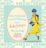 How to Survive in the 21st Century as A S.S.O.F.F.*: Suddenly Single Over Forty Female 1935906070 Book Cover