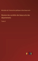 Réunion des sociétés des beaux-arts des départements: Tome 4 3385019699 Book Cover