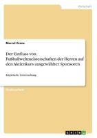 Der Einfluss von Fußballweltmeisterschaften der Herren auf den Aktienkurs ausgewählter Sponsoren: Empirische Untersuchung 3668837090 Book Cover