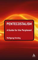 Pentecostalism: A Guide for the Perplexed 0567522261 Book Cover