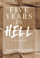 Five Years in Hell: A Memoir 1779417950 Book Cover