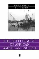 The Development of African American English (Language in Society) 0631230874 Book Cover
