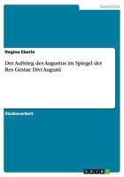 Der Aufstieg des Augustus im Spiegel der Res Gestae Divi Augusti 3656564361 Book Cover