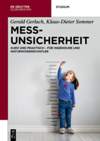 Messunsicherheit: Kurz Und Praktisch - F�r Ingenieure Und Naturwissenschafler 311050023X Book Cover