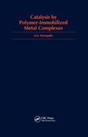 Catalysis by Polymer-Immobilized Metal Complexes 9056991302 Book Cover