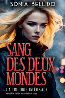 Sang des deux mondes (Trilogie Sang de Deux Mondes) (French Edition) B0DZT2JLYC Book Cover