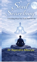 Soul Searching: Unveiling What You Truly Want in Life B0GTYFYWYD Book Cover