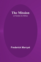 The Mission; or Scenes in Africa 9357391096 Book Cover