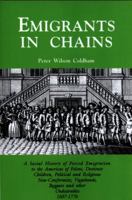 Emigrants in Chains A Social History of Forced Emigration to the Americas of Felons, Destitute Children, Political and Religious Non-Conformists, Vagabonds, Beggars and Other Undesirables, 1607-1776 0806313293 Book Cover