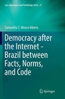 Democracy after the Internet - Brazil between Facts, Norms, and Code 3319335928 Book Cover