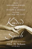 Kindred Spirits: How the Remarkable Bond Between Humans and Animals Can Change the Way we Live 0767904311 Book Cover