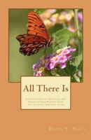 All There Is: A Collection of the Spiritual and Inspirational Poetry of Ruth Y. Nott 1481017527 Book Cover