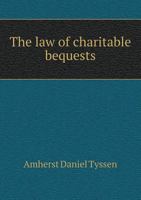 The law of Charitable Bequests 1013598571 Book Cover