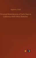 Personal Reminiscense of Early Days in California With Other Sketches 3752308923 Book Cover
