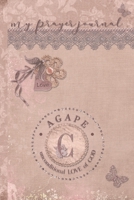 My Prayer Journal, AGAPE: unconditional LOVE of God: C: 3 Month Prayer Journal Initial C Monogram: Decorated Interior: Dusty Mauve Design 1700707264 Book Cover
