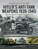 Hitler's Anti-Tank Weapons 1939-1945 1526749831 Book Cover