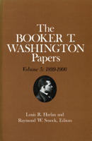 Booker T. Washington Papers 5: 1899-1900 0252006275 Book Cover