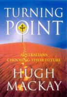 Turning point: Australians choosing their future 0732910013 Book Cover