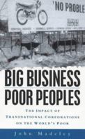 Big Business, Poor Peoples: The Impact of Transnational Corporations on the World's Poor 1856496724 Book Cover
