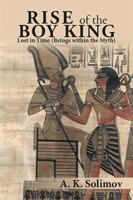 Rise of the Boy King: Lost in Time (Beings Within the Myth) 1499099487 Book Cover