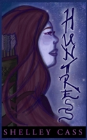Huntress: A Fairy's Tale - Book One 1764180119 Book Cover